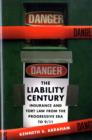 Image for The liability century  : insurance and tort law from the Progressive Era to 9/11