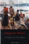 Image for Emigrant nation  : the making of Italy abroad
