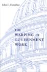 Image for The Warping of Government Work