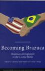Image for Becoming Brazuca  : Brazilian immigration to the United States