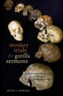 Image for Monkey trials and gorilla sermons: evolution and Christianity from Darwin to intelligent design