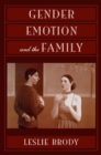 Image for Gender, emotion, and the family