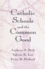 Image for Catholic Schools &amp; the Common Good (Paper)