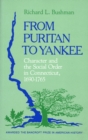 Image for From Puritan to Yankee: Character and the Social Order in Connecticut, 1690-1765