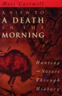 Image for A view to a death in the morning: hunting and nature through history