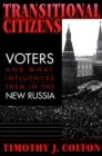 Image for Transitional Citizens: Voters and What Influences Them in the New Russia