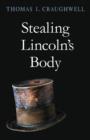 Image for Stealing Lincoln&#39;s body