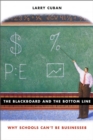 Image for The Blackboard and the Bottom Line: Why Schools Can&#39;t Be Businesses