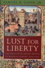 Image for Lust for liberty  : the politics of social revolt in medieval Europe, 1200-1425