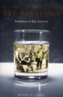 Image for Dry Manhattan  : prohibition in New York City