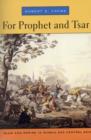 Image for For Prophet and tsar  : Islam and empire in Russia and Central Asia