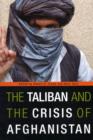 Image for The Taliban and the crisis of Afghanistan
