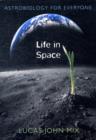 Image for Life in space  : astrobiology for everyone