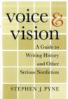 Image for Voice and vision  : a guide to writing history and other serious nonfiction