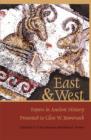 Image for East &amp; west  : papers in ancient history presented to Glen W. Bowersock