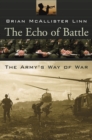 Image for The echo of battle: the army&#39;s way of war