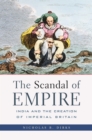 Image for The scandal of empire: India and the creation of imperial Britain