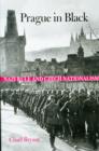 Image for Prague in black  : Nazi rule and Czech nationalism