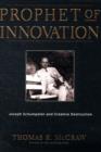 Image for Prophet of Innovation : Joseph Schumpeter and Creative Destruction