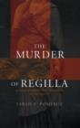 Image for The murder of Regilla  : a case of domestic violence in antiquity