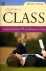 Image for Creating a class  : college admissions and the education of elites