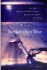 Image for Darker than blue  : on the moral economies of Black Atlantic culture