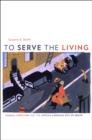 Image for To serve the living  : funeral directors and the African American way of death