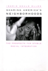 Image for Sharing America&#39;s Neighborhoods: The Prospects for Stable Racial Integration