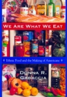 Image for We are what we eat: ethnic food and the making of Americans