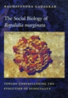 Image for The Social Biology of Ropalidia Marginata: Toward Understanding the Evolution of Eusociality