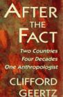Image for After the Fact: Two Countries, Four Decades, One Anthropologist