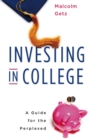 Image for Investing in college: a guide for the perplexed