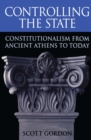 Image for Controlling the state: constitutionalism from ancient Athens to today