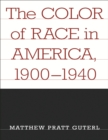 Image for The Color of Race in America, 1900-1940