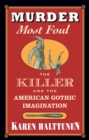 Image for Murder most foul: the killer and the American Gothic imagination