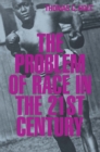 Image for The problem of race in the twenty-first century