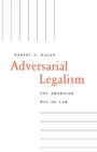 Image for Adversarial legalism: the American way of law