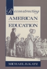 Image for Reconstructing American Eductation