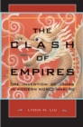 Image for The clash of empires: the invention of China in modern world making