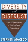 Image for Diversity and distrust: civic education in a multicultural democracy