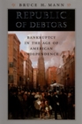 Image for Republic of debtors: bankruptcy in the age of American independence