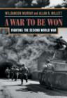 Image for A war to be won: fighting the Second World War