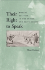 Image for Their Right to Speak: Women&#39;s Activism in the Indian and Slave Debates