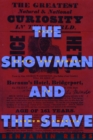 Image for The showman and the slave: race, death, and memory in Barnum&#39;s America