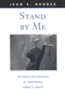 Image for Stand by me: the risks and rewards of mentoring today&#39;s youth