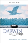 Image for Darwin and design: does evolution have a purpose?