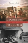 Image for Degrees of Freedom: Louisiana and Cuba after Slavery