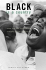 Image for Black Is a Country: Race and the Unfinished Struggle for Democracy