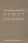 Image for Cultural Origins of Human Cognition