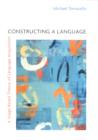 Image for Constructing a language: a usage-based theory of language acquisition